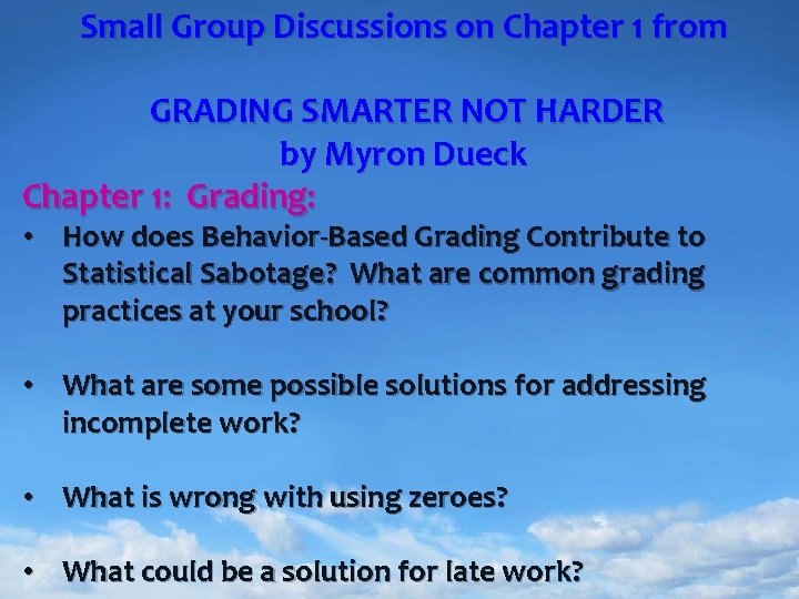Small Group Discussions on Chapter 1 from GRADING SMARTER NOT HARDER by Myron Dueck