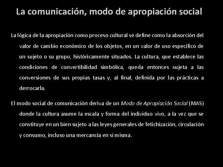 La comunicación, modo de apropiación social La lógica de la apropiación como proceso cultural