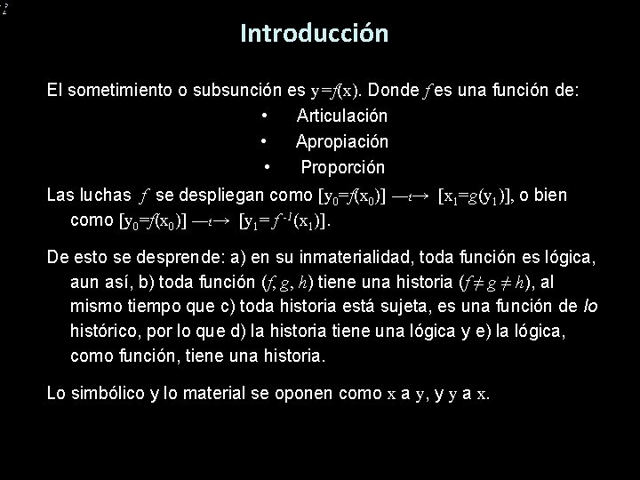 Introducción El sometimiento o subsunción es y=f(x). Donde f es una función de: •