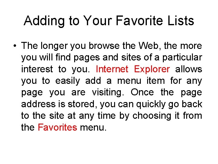 Adding to Your Favorite Lists • The longer you browse the Web, the more