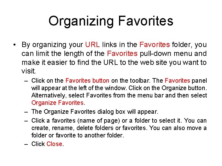 Organizing Favorites • By organizing your URL links in the Favorites folder, you can