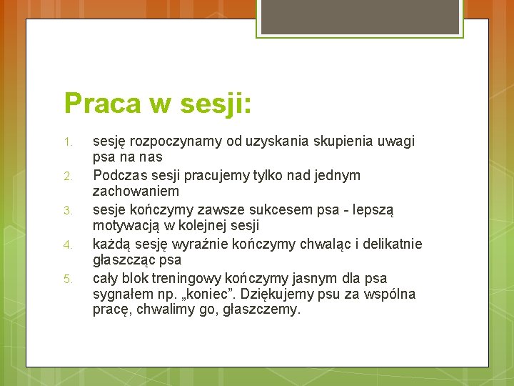 Praca w sesji: 1. 2. 3. 4. 5. sesję rozpoczynamy od uzyskania skupienia uwagi