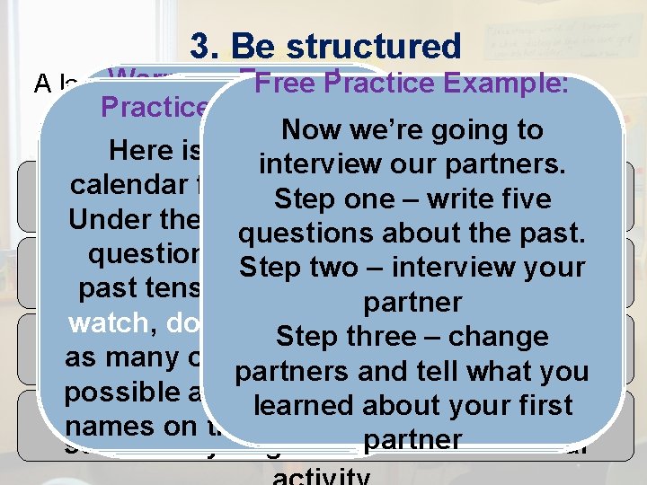 3. Be structured Warmlearning up. Limited Example: Free Practice Example: A language class shouldexample: 3. Be structured Warmlearning up. Limited Example: Free Practice Example: A language class shouldexample: