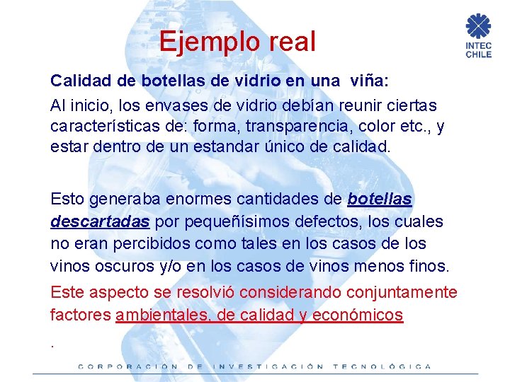 Ejemplo real Calidad de botellas de vidrio en una viña: Al inicio, los envases