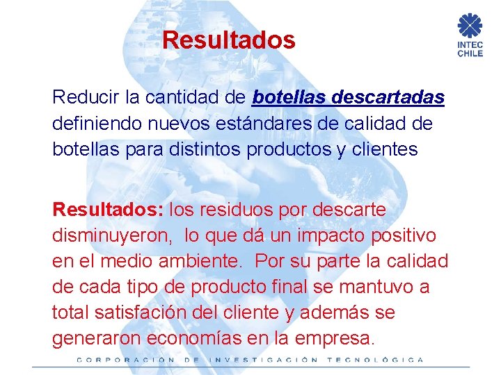 Resultados Reducir la cantidad de botellas descartadas definiendo nuevos estándares de calidad de botellas