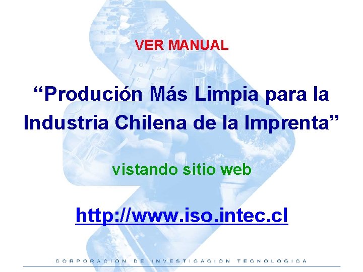 VER MANUAL “Produción Más Limpia para la Industria Chilena de la Imprenta” vistando sitio