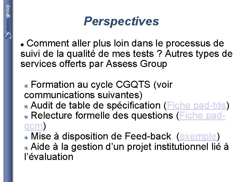 Perspectives Comment aller plus loin dans le processus de suivi de la qualité de