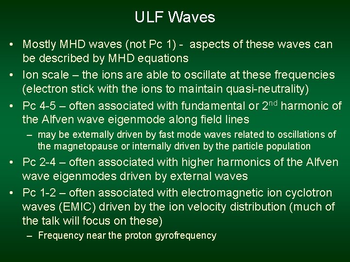 ULF Waves • Mostly MHD waves (not Pc 1) - aspects of these waves