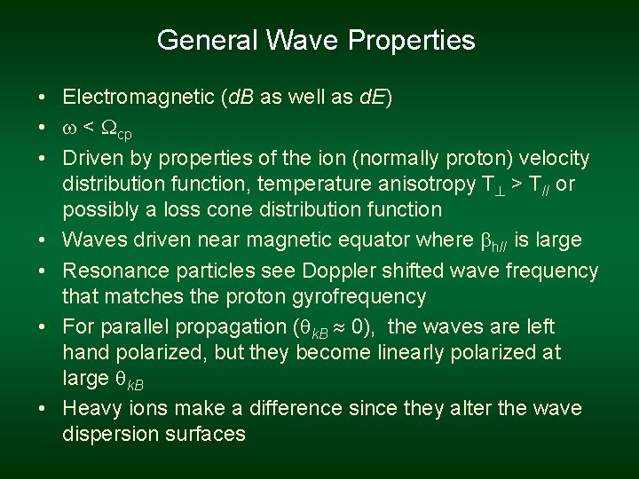 General Wave Properties • Electromagnetic (d. B as well as d. E) • <