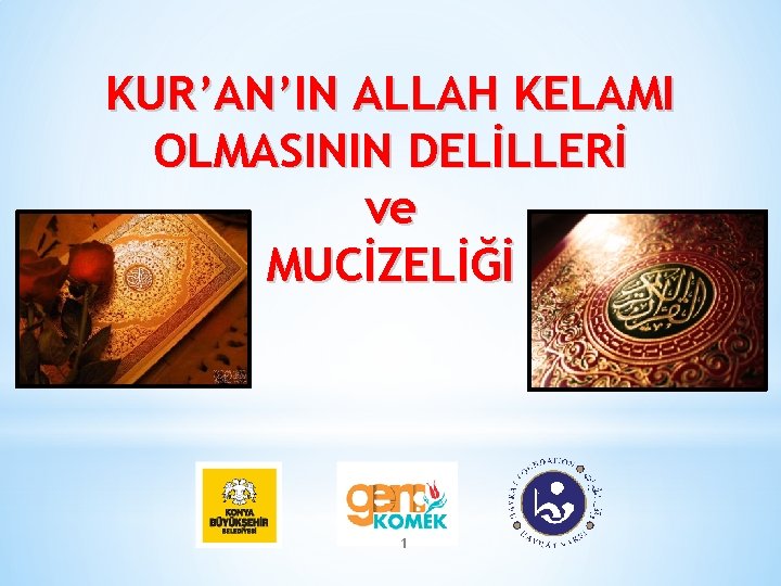 KUR’AN’IN ALLAH KELAMI OLMASININ DELİLLERİ ve MUCİZELİĞİ 1 