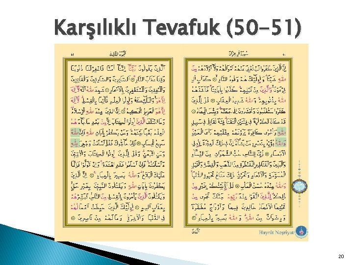 Karşılıklı Tevafuk (50 -51) 20 