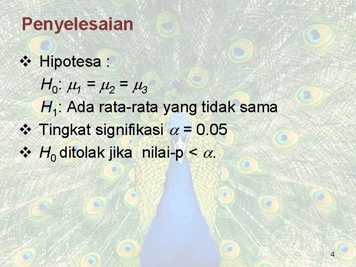 Penyelesaian v Hipotesa : H 0: 1 = 2 = 3 H 1: Ada