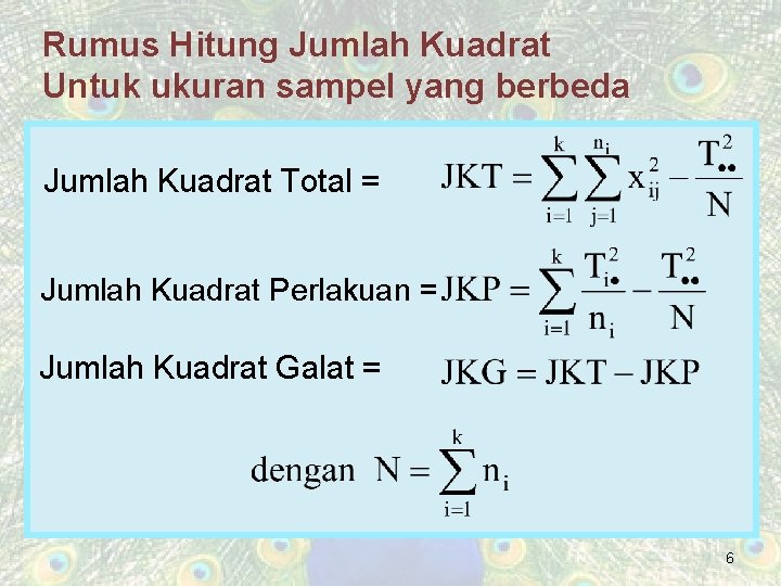 Rumus Hitung Jumlah Kuadrat Untuk ukuran sampel yang berbeda Jumlah Kuadrat Total = Jumlah