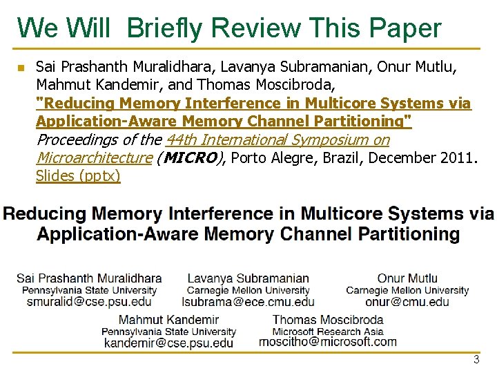 We Will Briefly Review This Paper n Sai Prashanth Muralidhara, Lavanya Subramanian, Onur Mutlu, We Will Briefly Review This Paper n Sai Prashanth Muralidhara, Lavanya Subramanian, Onur Mutlu,