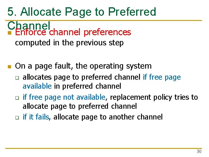 5. Allocate Page to Preferred Channel n Enforce channel preferences computed in the previous 5. Allocate Page to Preferred Channel n Enforce channel preferences computed in the previous