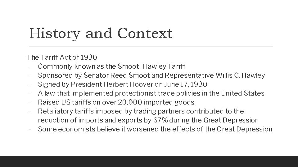 History and Context The Tariff Act of 1930 - Commonly known as the Smoot–Hawley