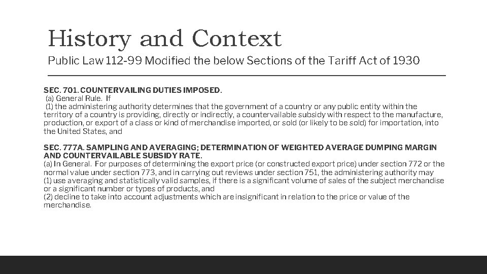 History and Context Public Law 112 -99 Modified the below Sections of the Tariff