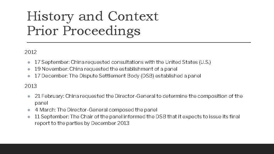History and Context Prior Proceedings 2012 ● 17 September: China requested consultations with the