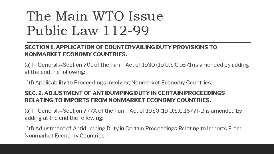 The Main WTO Issue Public Law 112 -99 SECTION 1. APPLICATION OF COUNTERVAILING DUTY