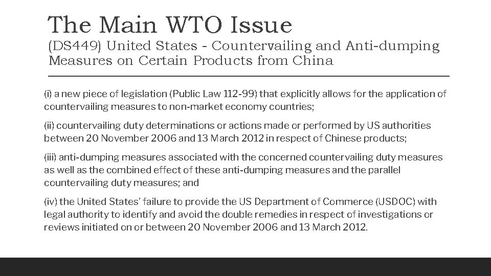 The Main WTO Issue (DS 449) United States - Countervailing and Anti-dumping Measures on