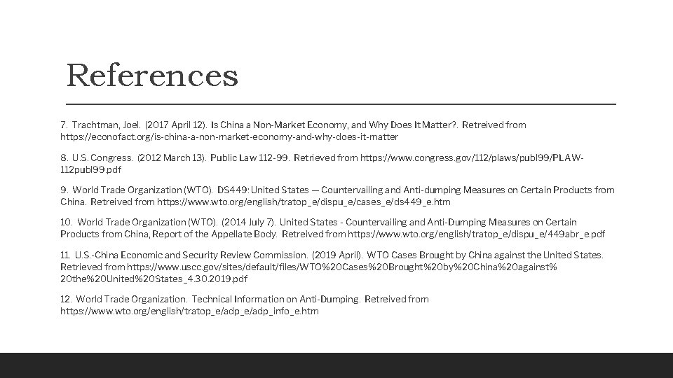 References 7. Trachtman, Joel. (2017 April 12). Is China a Non-Market Economy, and Why