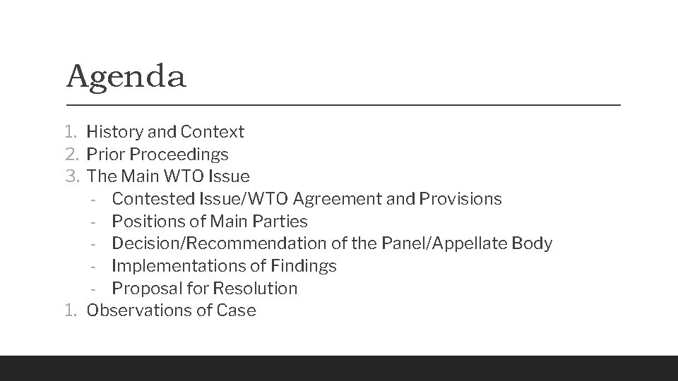 Agenda 1. History and Context 2. Prior Proceedings 3. The Main WTO Issue -