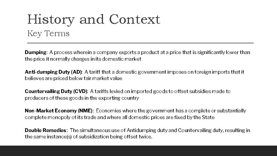 History and Context Key Terms Dumping: A process wherein a company exports a product