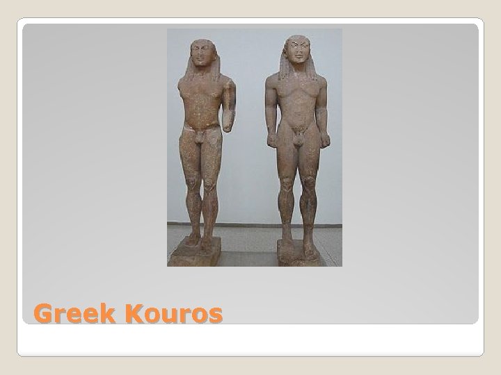 Greek Kouros 
