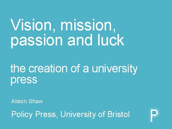 Vision mission passion and luck the creation of