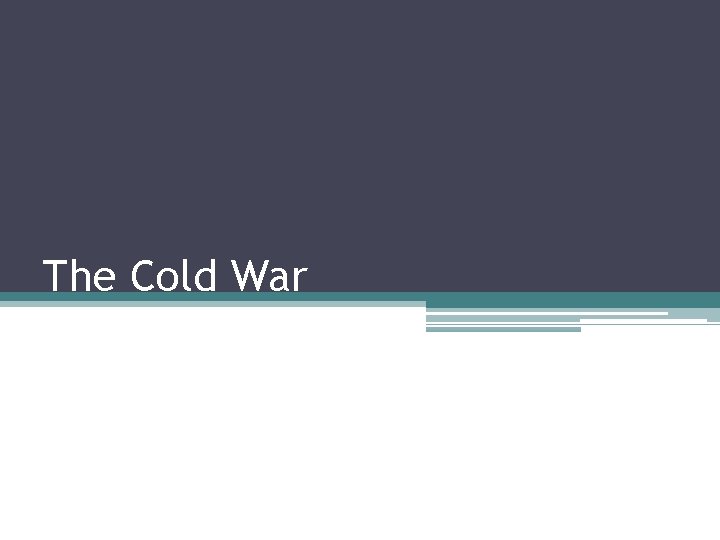 The Cold War 