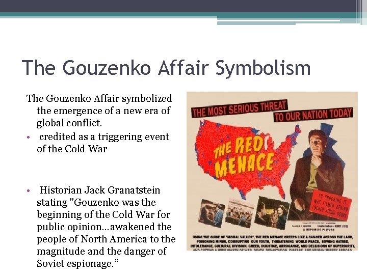 The Gouzenko Affair Symbolism The Gouzenko Affair symbolized the emergence of a new era