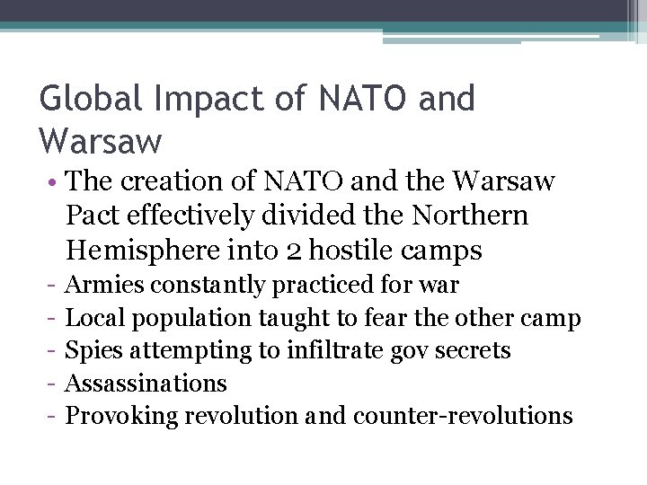 Global Impact of NATO and Warsaw • The creation of NATO and the Warsaw