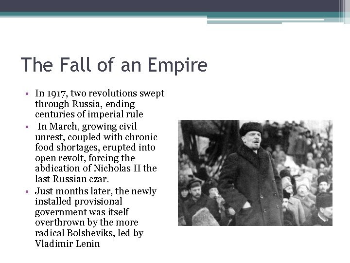 The Fall of an Empire • In 1917, two revolutions swept through Russia, ending