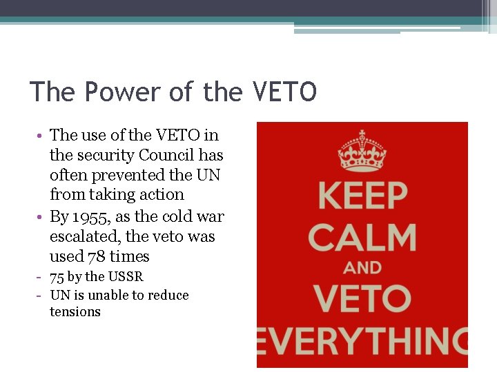 The Power of the VETO • The use of the VETO in the security