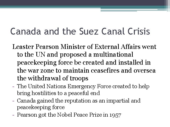 Canada and the Suez Canal Crisis Leaster Pearson Minister of External Affairs went to