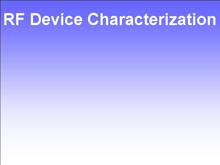 RF Device Characterization 