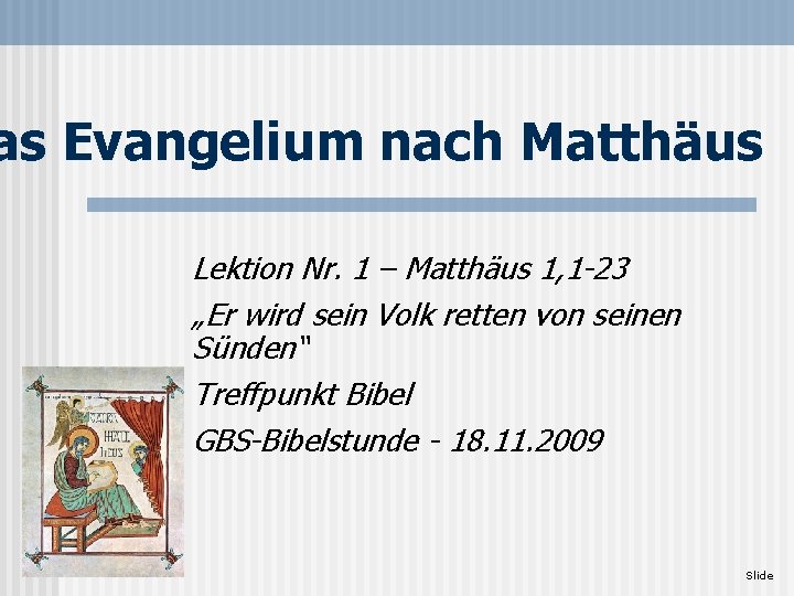 as Evangelium nach Matthäus Lektion Nr. 1 – Matthäus 1, 1 -23 „Er wird