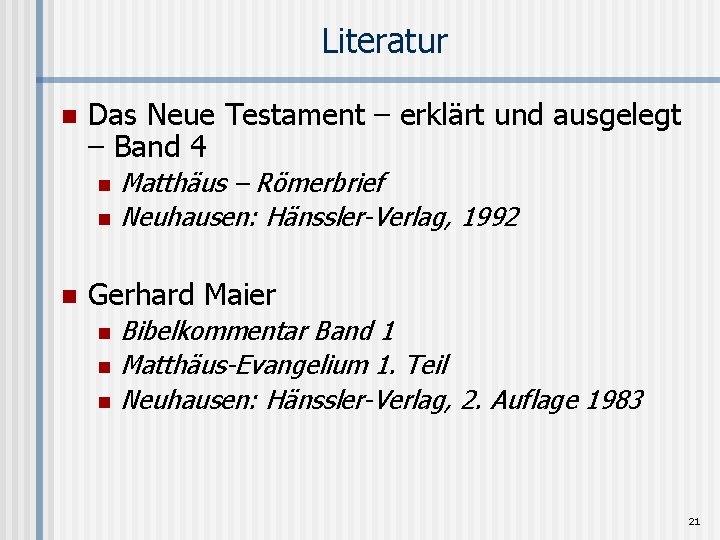 Literatur n Das Neue Testament – erklärt und ausgelegt – Band 4 n n