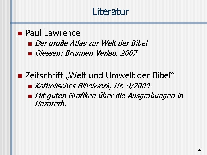 Literatur n Paul Lawrence n n n Der große Atlas zur Welt der Bibel