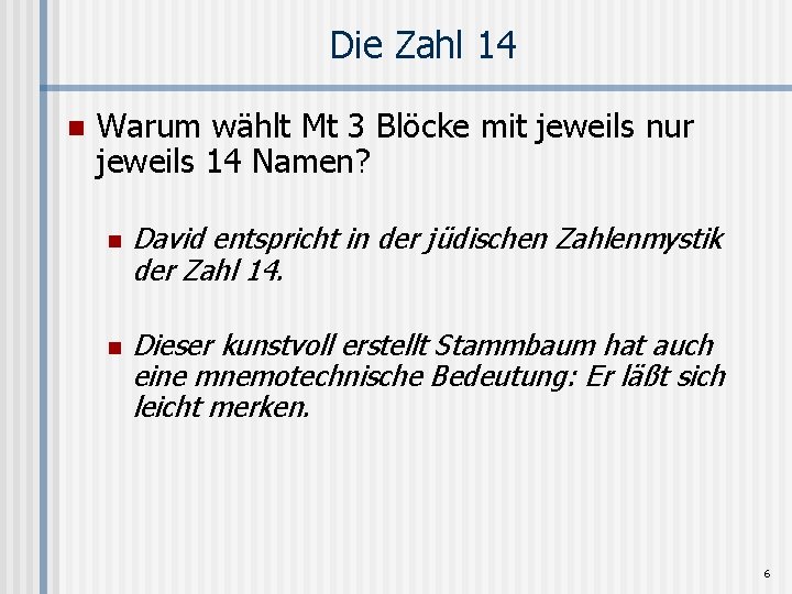 Die Zahl 14 n Warum wählt Mt 3 Blöcke mit jeweils nur jeweils 14