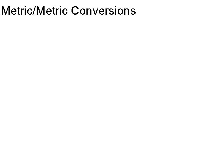 Metric/Metric Conversions 