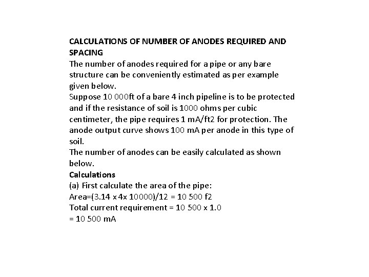 CALCULATIONS OF NUMBER OF ANODES REQUIRED AND SPACING The number of anodes required for