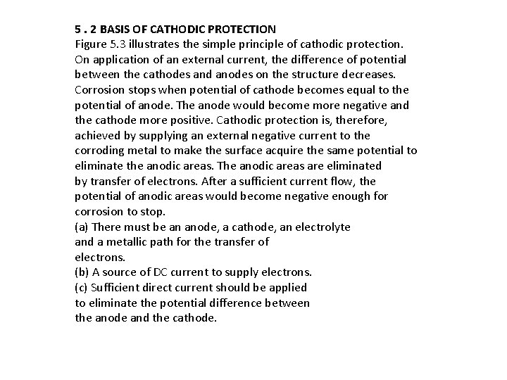 5. 2 BASIS OF CATHODIC PROTECTION Figure 5. 3 illustrates the simple principle of