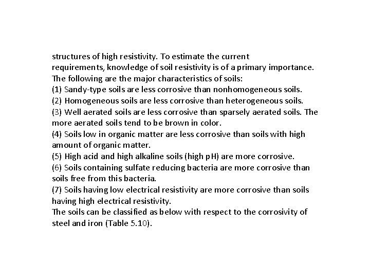 structures of high resistivity. To estimate the current requirements, knowledge of soil resistivity is