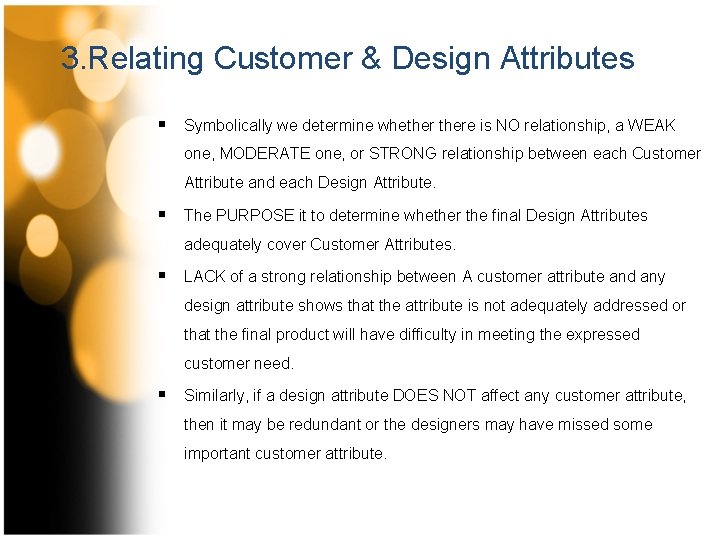 3. Relating Customer & Design Attributes § Symbolically we determine whethere is NO relationship,