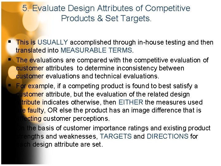 5. Evaluate Design Attributes of Competitive Products & Set Targets. § § This is