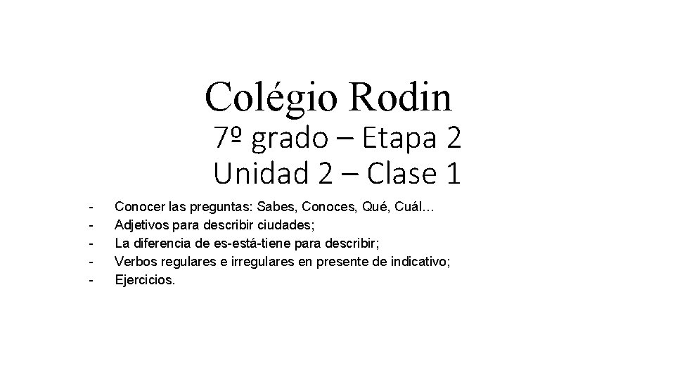 Colégio Rodin 7º grado – Etapa 2 Unidad 2 – Clase 1 - Conocer