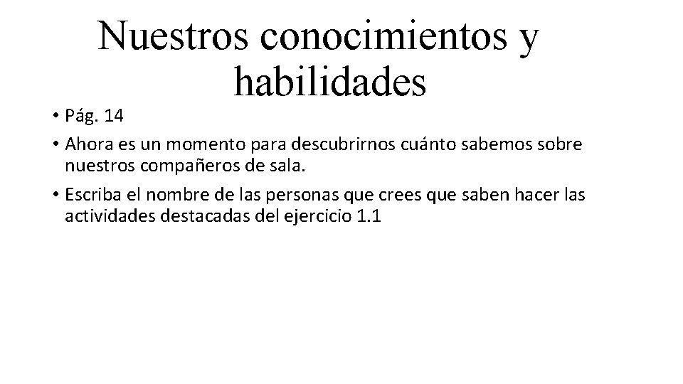 Nuestros conocimientos y habilidades • Pág. 14 • Ahora es un momento para descubrirnos