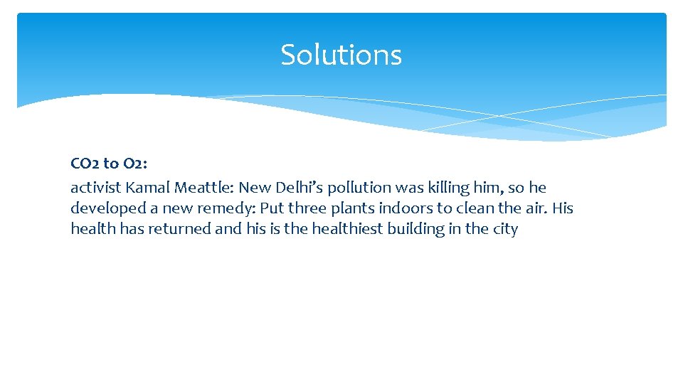 Solutions CO 2 to O 2: activist Kamal Meattle: New Delhi’s pollution was killing