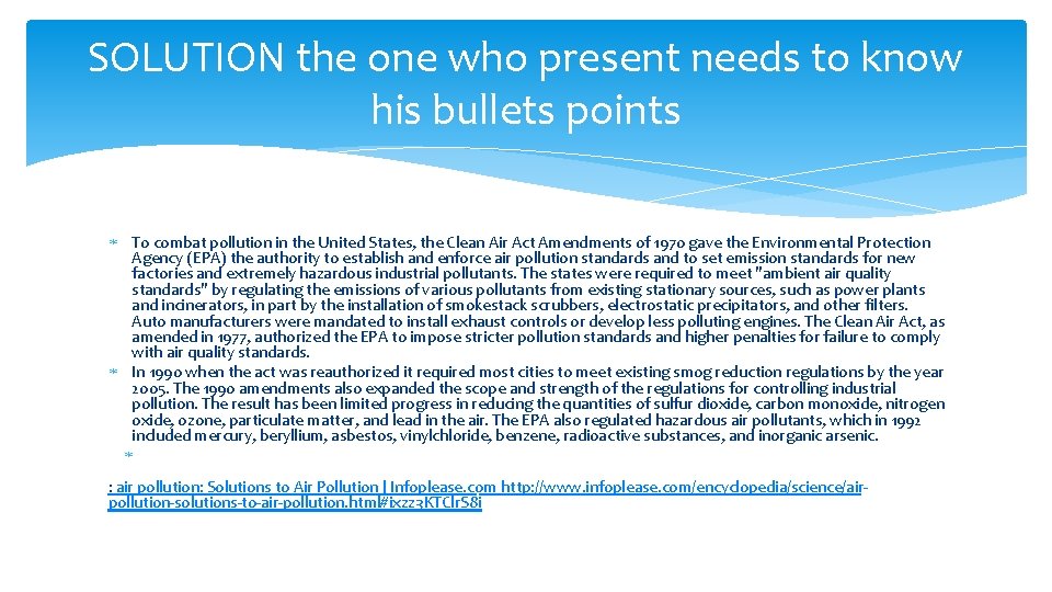 SOLUTION the one who present needs to know his bullets points To combat pollution